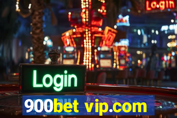 900bet vip.com